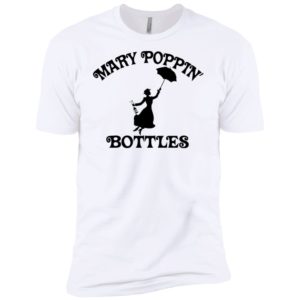 Mary Poppin Bottles Shirt