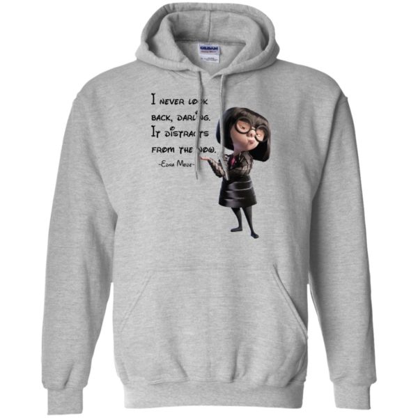 I never look back darling It distracts from the now shirt