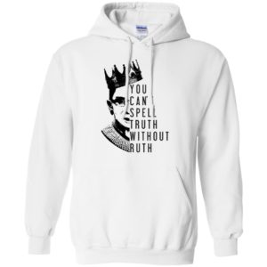 Notorious RBG You Can't Spell Truth Without Ruth Shirt