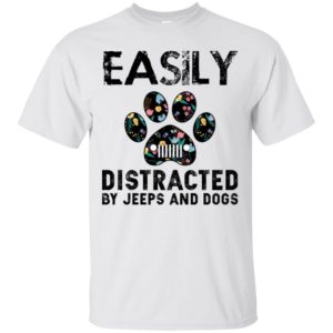 Easily distracted by Jeeps and Dogs Shirt