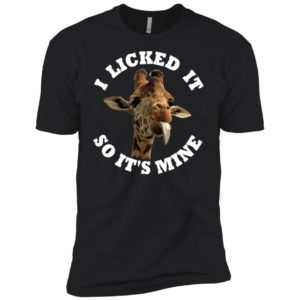 Giraffe I Licked It So It'S Mine Shirt