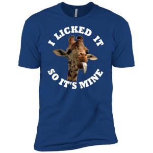 Giraffe I Licked It So It'S Mine Shirt