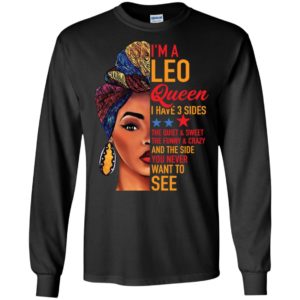 I'm a Leo queen I have 3 sides the quiet sweet the funny and crazy shirt