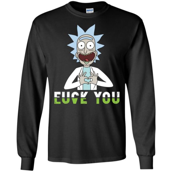 Rick And Morty Fuck You And Love You Shirt