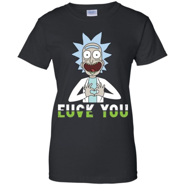 Rick And Morty Fuck You And Love You Shirt