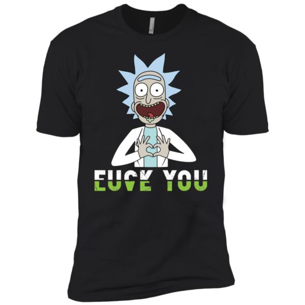 Rick And Morty Fuck You And Love You Shirt