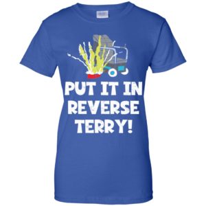 Put It In Reverse Terry Shirt
