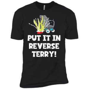 Put It In Reverse Terry Shirt