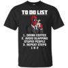 Deadpool – To Do List Drink Coffee Avoid Slapping Stupid People Shirt