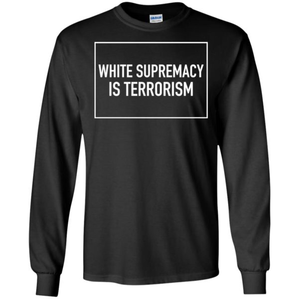 White Supremacy Is Terrorism Shirt