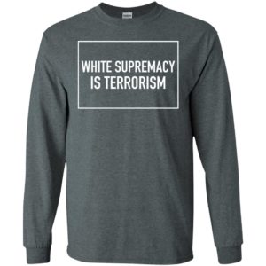 White Supremacy Is Terrorism Shirt image White Supremacy Is Terrorism Shirt