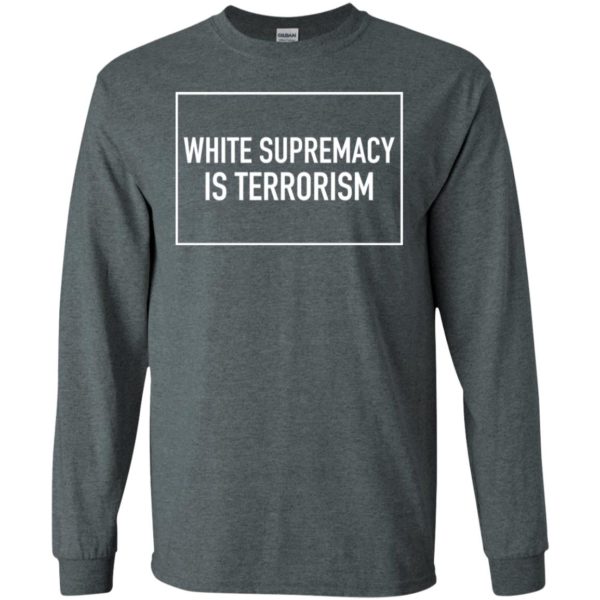 White Supremacy Is Terrorism Shirt