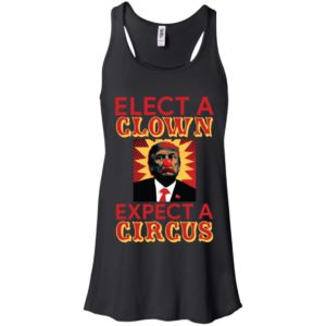 Elect A Clown Expect A Circus Shirt