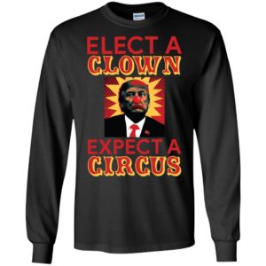 Elect A Clown Expect A Circus Shirt