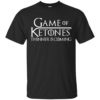 Game of Ketones Thinner is Coming Shirt