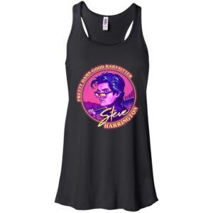 Steve Harrington Pretty Damn Good Babysitter Shirt