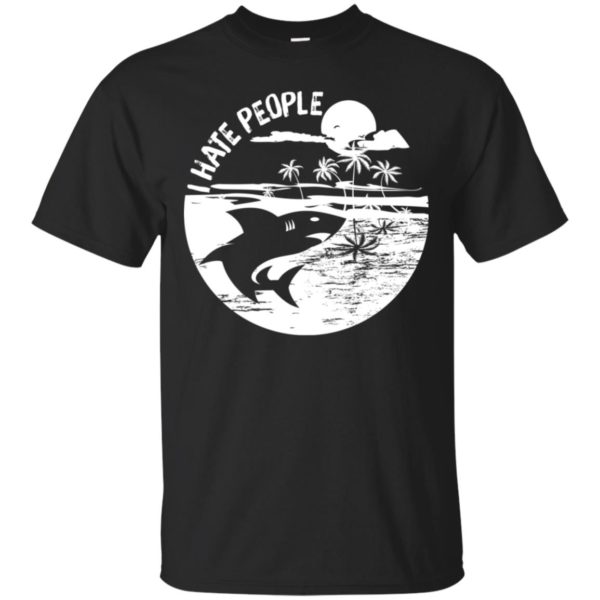 Shark, I hate people shirt