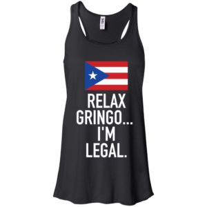 Relax Gringo I'm Legal Puerto Rico Shirt
