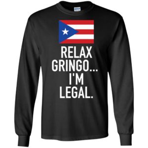 Relax Gringo I'm Legal Puerto Rico Shirt