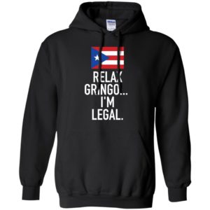Relax Gringo I'm Legal Puerto Rico Shirt