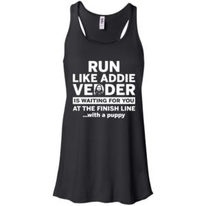 Run Like Addie Vedder Is Waiting For You At The Finish Line With A Puppy Shirt image Run Like Addie Vedder Is Waiting For You At The Finish Line With A Puppy Shirt