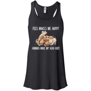 Pigs Makes Me Happy Humans Make My Head Hurt Shirt