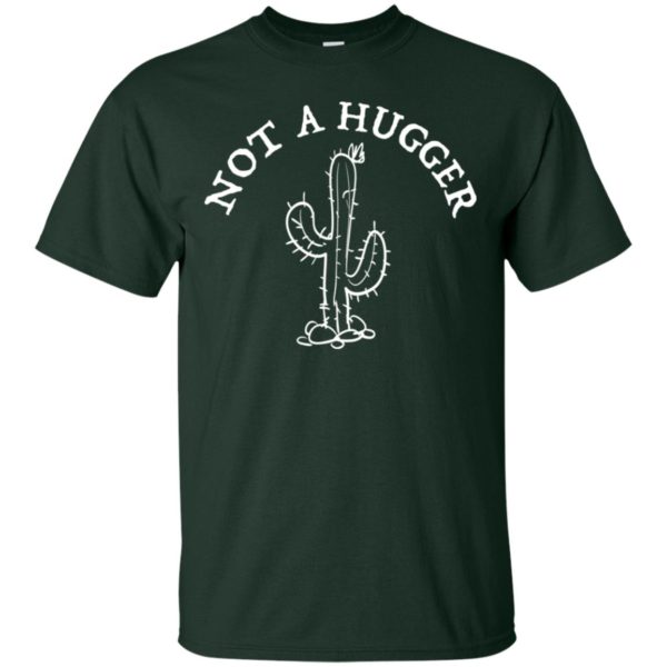 Cactus Not A Hugger Shirt