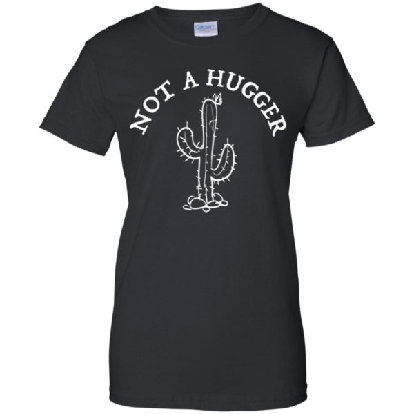 Cactus Not A Hugger Shirt