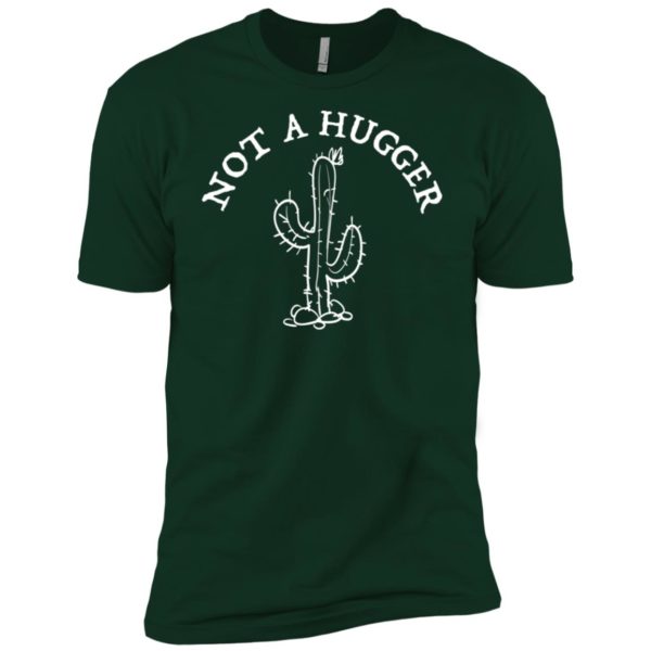 Cactus Not A Hugger Shirt