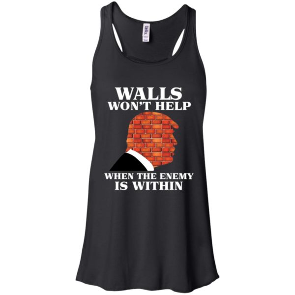Walls Won't Help When The Enemy Is Within Funny Trump Shirt