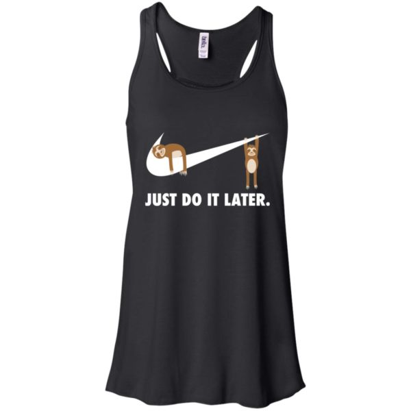 Sloth Just Do It Later Shirt