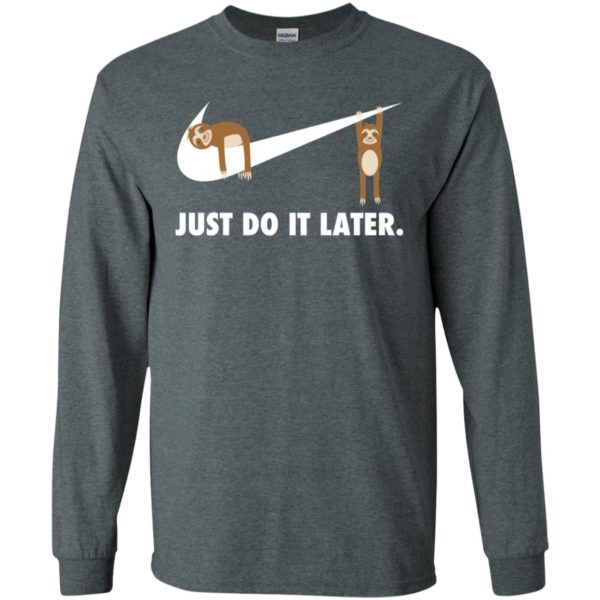 Sloth Just Do It Later Shirt