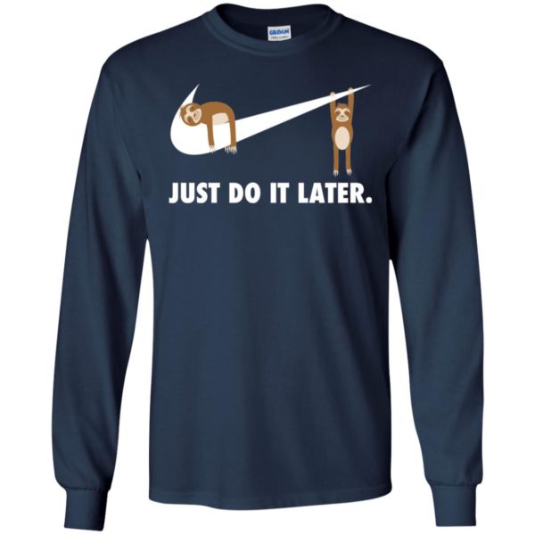 Sloth Just Do It Later Shirt