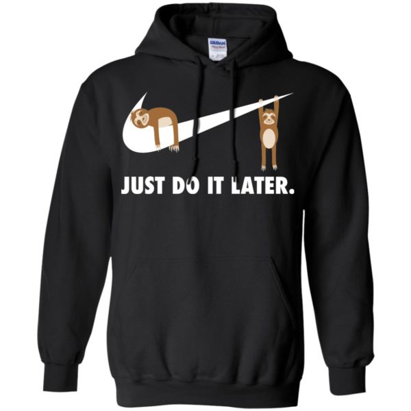 Sloth Just Do It Later Shirt