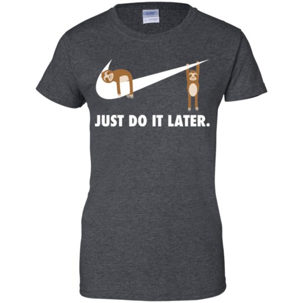 Sloth Just Do It Later Shirt