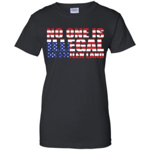 No One Is Illegal On Stolen Land Shirt