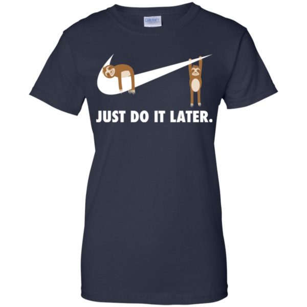 Sloth Just Do It Later Shirt