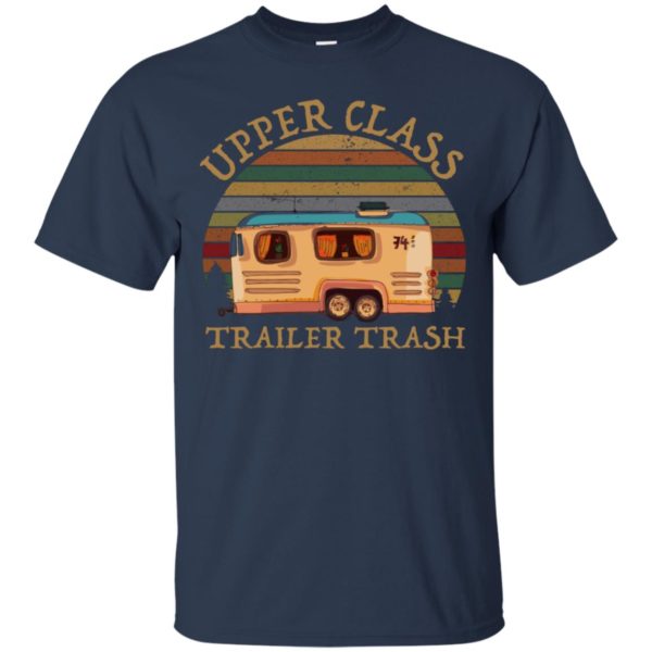 Upper Class Trailer Trash Camping Shirt