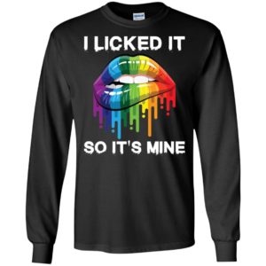 LGBT I Licked It So It's Mine Shirt image LGBT I Licked It So It's Mine Shirt
