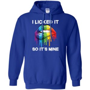 LGBT I Licked It So It's Mine Shirt image LGBT I Licked It So It's Mine Shirt