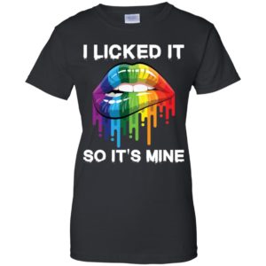 LGBT I Licked It So It's Mine Shirt image LGBT I Licked It So It's Mine Shirt