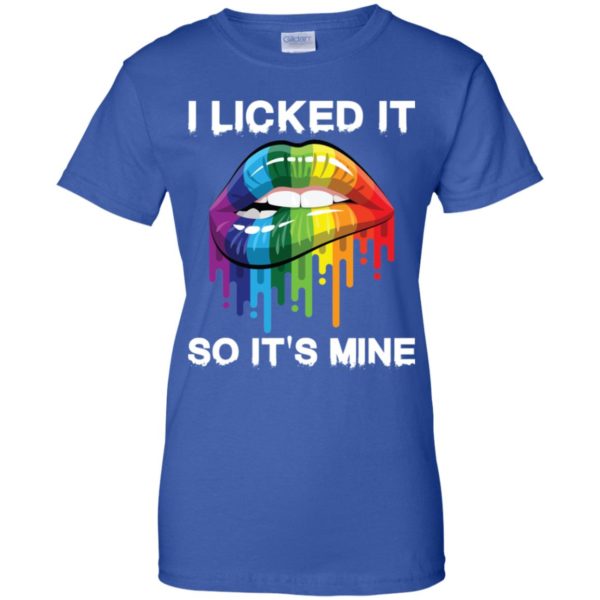 LGBT I Licked It So It's Mine Shirt