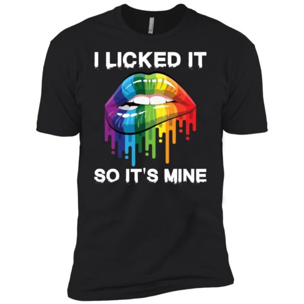 LGBT I Licked It So It's Mine Shirt