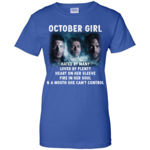 Supernatural October Girl Hated By Many Loved By Plenty Shirt