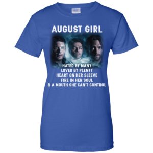 Supernatural August Girl Hated By Many Loved By Plenty Shirt