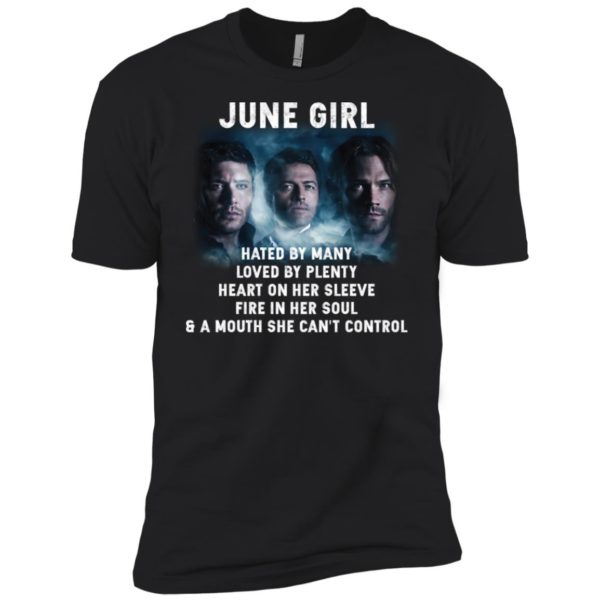 Supernatural June Girl Hated By Many Loved By Plenty Shirt