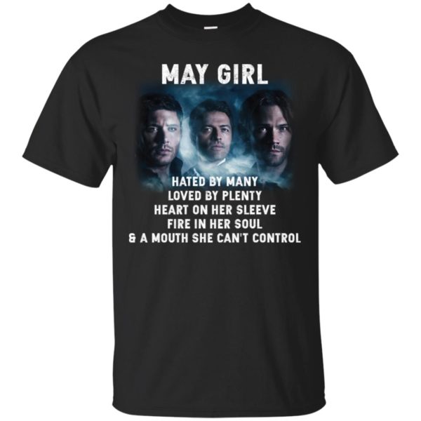 Supernatural May Girl Hated By Many Loved By Plenty Shirt
