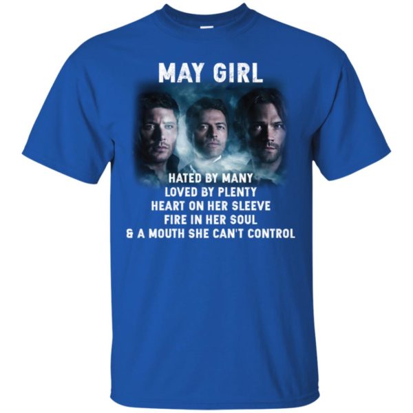 Supernatural May Girl Hated By Many Loved By Plenty Shirt