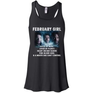 Supernatural February Girl Hated By Many Loved By Plenty Shirt