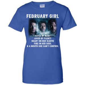 Supernatural February Girl Hated By Many Loved By Plenty Shirt